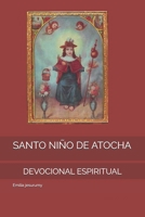 SANTO NIÑO DE ATOCHA: DEVOCIONAL ESPIRITUAL (Spanish Edition) B0DZ2RPTNW Book Cover