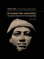 Created for Eternity: The Greatest Discoveries of Czech Egyptology 8073089270 Book Cover