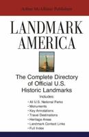 Landmark America: The Complete Directory of Official U.S. Historic Landmarks 0982044534 Book Cover