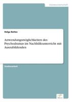 Anwendungsmoglichkeiten Des Psychodramas Im Nachhilfeunterricht Mit Auszubildenden 3838620798 Book Cover