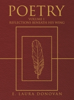 Poetry: VOLUME I Reflections Beneath His Wing B0HH1WJHR2 Book Cover