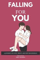 Falling for you: A Journey of Love, Trust, and New Beginnings B0DPT74MYF Book Cover