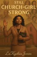 Still Church-Girl Strong B0F7P1K3WP Book Cover