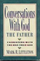 Conversations With God the Father: Encounters With the One True God 0914984195 Book Cover