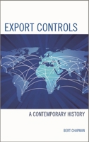 Export Controls: A Contemporary History 0761865918 Book Cover