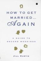 How to Get Married Again: A Guide to Second Weddings 0340861274 Book Cover