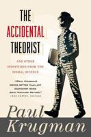 The Accidental Theorist and Other Dispatches from the Dismal Science 0393046389 Book Cover