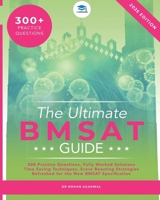 The Ultimate BMSAT Guide: 300 Original BMSAT Practice Questions, Fully Worked Solutions, Time Saving Techniques, Score Boosting Strategies, Biomedical Sciences Admissions Test, UniAdmissions 1915091829 Book Cover