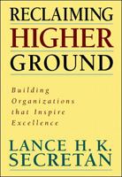 Reclaiming Higher Ground: Creating Organizations That Inspire the Soul 0070580669 Book Cover