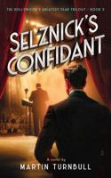 Selznick's Confidant: A Novel of 1939 Hollywood (The Hollywood's Greatest Year trilogy) B0GM17SG7N Book Cover