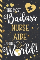 The Most Badass Nurse Aide In The World!: Nurse Aide Gifts for Women: Blue & Gold w/ Stars Lined Journal 1676293655 Book Cover
