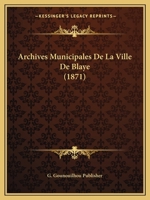 Archives Municipales De La Ville De Blaye (1871) 1168372992 Book Cover