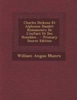 Charles Dickens Et Alphonse Daudet: Romanciers de l'Enfant Et Des Humbles... 1160338949 Book Cover