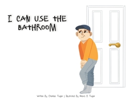 I Can Use The Bathroom 1951573013 Book Cover