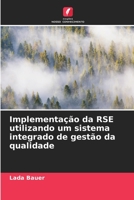 Implementação da RSE utilizando um sistema integrado de gestão da qualidade 6205715910 Book Cover