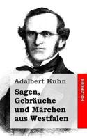 Sagen, Gebr Uche Und M Rchen Aus Westfalen 1482599341 Book Cover