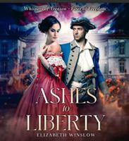 Ashes to Liberty: Whispers of Treason—Fires of Freedom B0G1ZDHS7S Book Cover