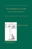 Transforming Nature - Ethics, Invention and Discovery 1461375894 Book Cover