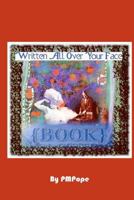 Written All Over Your Face {Book} 1936373203 Book Cover