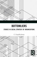 Bottomliers: Studies in Social Strategy of Organizations 1032768371 Book Cover