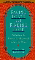 Facing Death and Finding Hope: A Guide To The Emotional and Spiritual Care Of The Dying 0385483325 Book Cover