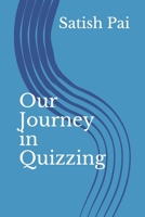 Our Journey in Quizzing 1796624829 Book Cover