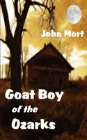 Goat Boy of the Ozarks 0615459358 Book Cover