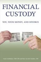 Financial Custody: You, Your Money, and Divorce 0028641965 Book Cover