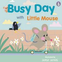Busy Day with Little Mouse 1804162620 Book Cover