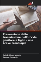 Prevenzione della trasmissione dell'HIV da genitore a figlio - una breve cronologia (Italian Edition) 6208106249 Book Cover
