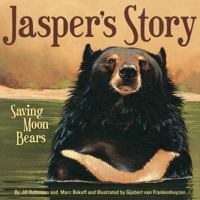 Jasper's Story: Saving Moon Bears 1585367982 Book Cover