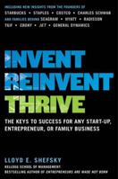 Invent, Reinvent, Thrive: The Keys to Success for Any Start-Up, Entrepreneur, or Family Business 007182300X Book Cover