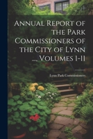 Annual Report of the Park Commissioners of the City of Lynn ..., Volumes 1-11 1021627836 Book Cover