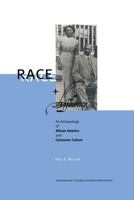 Race and Affluence: An Archaeology of African America and Consumer Culture (Contributions To Global Historical Archaeology) 1475771800 Book Cover