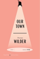 Our Town American Classics Edition: A Play in Three Acts 0063496674 Book Cover