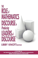 The Role of Mathematics Discourse in Producing Leaders of Discourse 1607522829 Book Cover