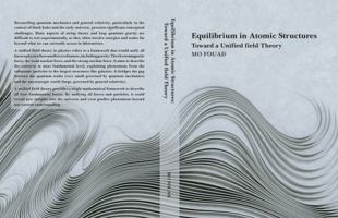 Equilibrium in Atomic Structures: Toward a Unified field Theory B0FL922N7P Book Cover
