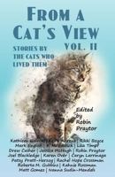 From A Cat's View Vol. II: Stories Told By The Cats Who Lived Them 0998468568 Book Cover