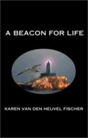 A Beacon for Life 1588512509 Book Cover