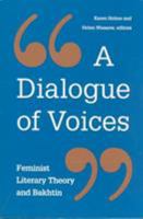 A Dialogue of Voices: Feminist Literary Theory and Bakhtin 0816622965 Book Cover