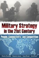 Military Strategy for the 21st Century: People, Connectivity, and Competition 160497950X Book Cover