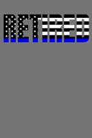 Retired: Thin Blue Line Journal 169520736X Book Cover