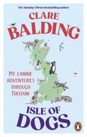 Isle of Dogs: A Canine Adventure Through Britain 1529195411 Book Cover