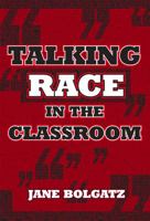 Talking Race In The Classroom 0807745472 Book Cover