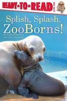 Splish, Splash, ZooBorns!: Ready-to-Read Level 1 1481430971 Book Cover