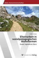 Elternarbeit in Sozialpadagogischen Wohnformen 3639628446 Book Cover