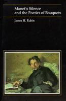 Manet's Silence and the Poetics of Bouquets (Essays in Art and Culture) 0674548035 Book Cover