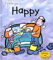 Happy (Heinemann Read and Learn Feelings) 1403492921 Book Cover