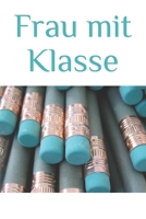 Frau mit Klasse: Lieblingslehrerin 1709733144 Book Cover