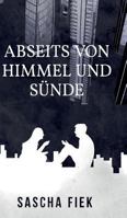Abseits von Himmel und Sünde 3743957957 Book Cover